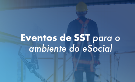 eSocial: Envio dos eventos de SST para as empresas do grupo 1 começa dia  13/10 – Sistema FENACON
