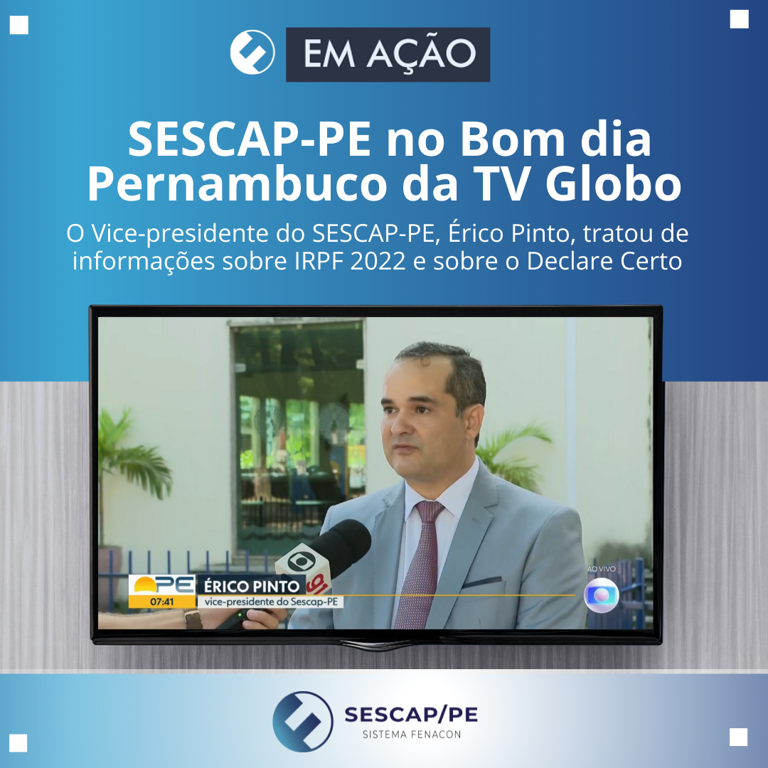Vice-presidente do SESCAP-PE fala sobre a campanha Declare Certo no Bom dia  PE da TV Globo – Sistema FENACON