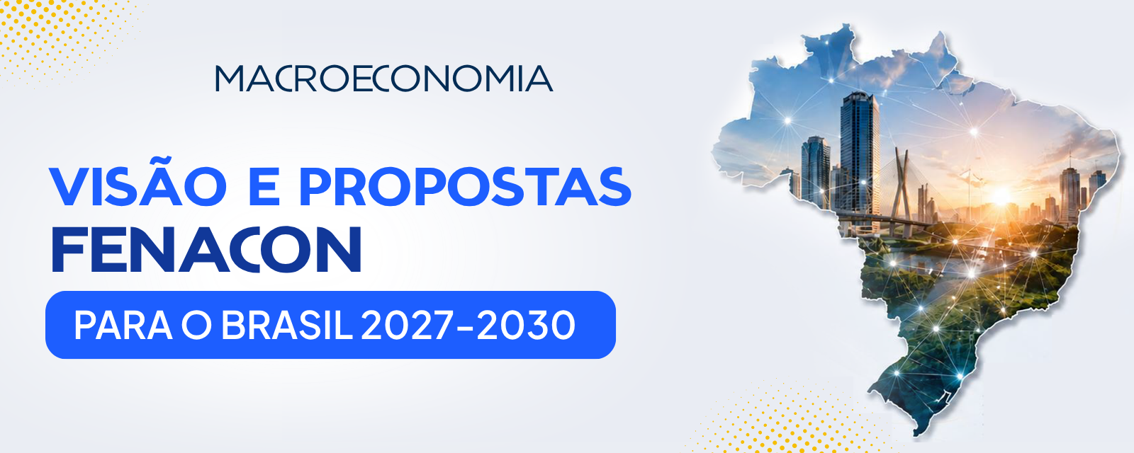 Eleições 2026: Fenacon propõe controle fiscal e crédito mais barato para o Brasil 2027-2030